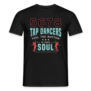 Tap Dance 5678 Tap Dancers Feel Stomping Dancing - Männer T-Shirt - Schwarz - Vorne - AI Model Male 178 light (178cm)
