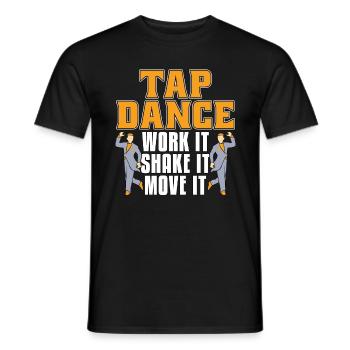 Tap Dance Work It Contemporary Dancing Tap Dancer - Männer T-Shirt - Schwarz - Vorne - AI Model Male 178 light (178cm)