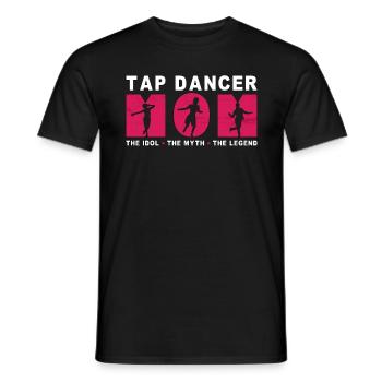 Tap Dancer Mom The Idol The Myth The Tap Dancing - Männer T-Shirt - Schwarz - Vorne - AI Model Male 178 light (178cm)