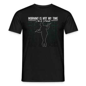 Tap Dancer Morning Is Not My Time Stomping Dancing - Men's T-Shirt - black - Front - AI Model Male 178 light (178cm)