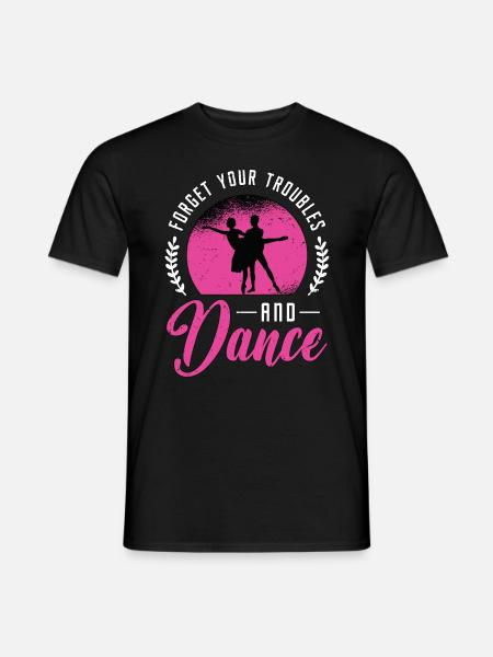 Danse de salon Oubliez vos ennuis Aime danser - T-shirt homme - noir