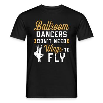 Ballroom Dance Ballroom Dancers Don't Need Dancing - Männer T-Shirt - Schwarz - Vorne - AI Model Male 178 light (178cm)
