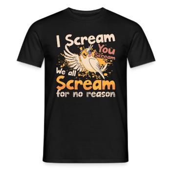 Cockatiel I Scream You Scream We All Parrot Lover - Männer T-Shirt - Schwarz - Vorne - AI Model Male 178 light (178cm)