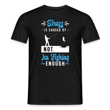 Ice Fishing Stress Is Caused By Not Ice Fisher - Men's T-Shirt - black - Front - AI Model Male 178 light (178cm)
