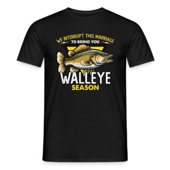 Walleye Fishing We Interrupt This Marriage Boating - Men's T-Shirt - black - Front - AI Model Male 178 light (178cm)