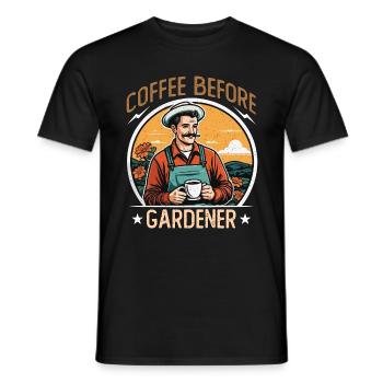 Gardener Coffee Before Home Garden Coffee Lover - Men's T-Shirt - black - Front - AI Model Male 178 light (178cm)