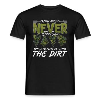 Gardener You Are Never Too Old To Horticulture - Men's T-Shirt - black - Front - AI Model Male 178 light (178cm)