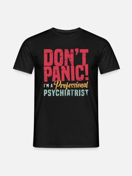 Psychiatrist Don't Panic I'm A Psychologist Doctor - Männer T-Shirt - Schwarz