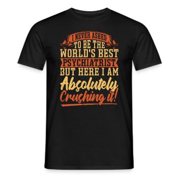 Psychiatrist I Never Asked To Be The Psychologist - Männer T-Shirt - Schwarz - Vorne - AI Model Male 178 light (178cm)