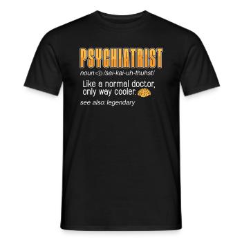 Psychiatrist Like A Normal Doctor Only Social Work - Men's T-Shirt - black - Front - AI Model Male 178 light (178cm)