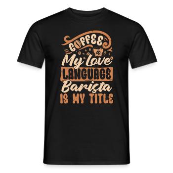 Barista Coffee Is My Love Language Coffee Roasting - Men's T-Shirt - black - Front - AI Model Male 178 light (178cm)