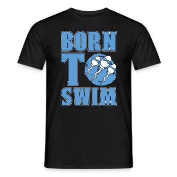 Swimmer Born To Swim Water Sports Diving Swimming - Männer T-Shirt - Schwarz - Vorne - AI Model Male 178 light (178cm)