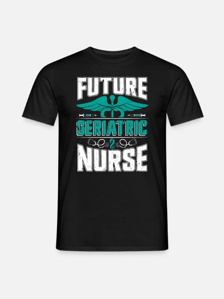 Future Geriatric Nurse Gerontological Nursing - Men's T-Shirt - black