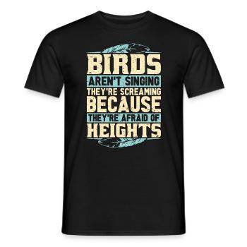 Birdwatching Birds Aren't Singing They're Birding - Men's T-Shirt - black - Front - AI Model Male 178 light (178cm)