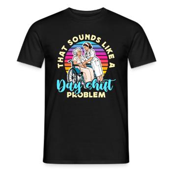 Geriatric Nurse That Sounds Like A Day Nursing - Men's T-Shirt - black - Front - AI Model Male 178 light (178cm)