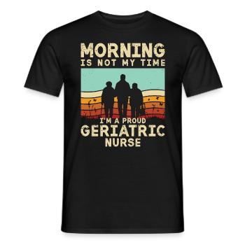 Geriatric Nurse Morning Is Not My Time Caregiver - Men's T-Shirt - black - Front - AI Model Male 178 light (178cm)