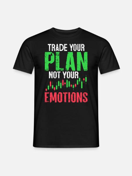 Handeln Sie Ihren Plan, nicht Ihre Emotionen lustig - Männer T-Shirt - Schwarz