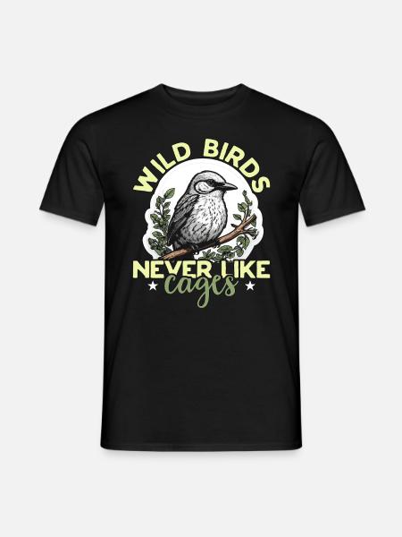 Bird Watching Wild Birds Never Like Cages Birding - Männer T-Shirt - Schwarz
