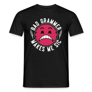 Book Editor Bad Grammar Makes Me Sic Bookworm - Männer T-Shirt - Schwarz - Vorne - AI Model Male 178 light (178cm)