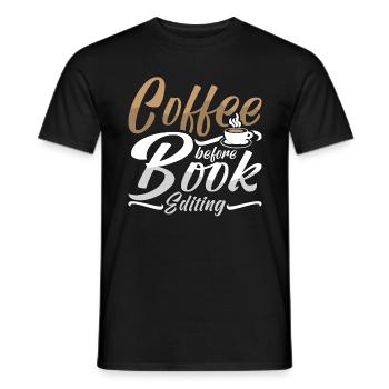 Book Editor Coffee Before Book Author Coffee Lover - Männer T-Shirt - Schwarz - Vorne - AI Model Male 178 light (178cm)