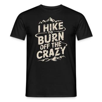 I Hike to Burn Off the Crazy Funny Hiking Crazy - Men's T-Shirt - black - Front - AI Model Male 178 light (178cm)