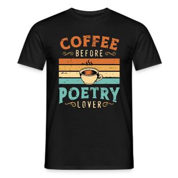 Poetry Lover Coffee Before Literature Coffee Lover - Männer T-Shirt - Schwarz - Vorne - AI Model Male 178 light (178cm)