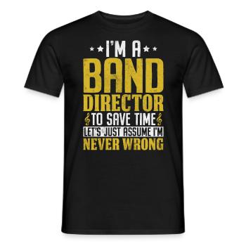 I'm A Band Director to Save Time Funny Broadway - Men's T-Shirt - black - Front - AI Model Male 178 light (178cm)