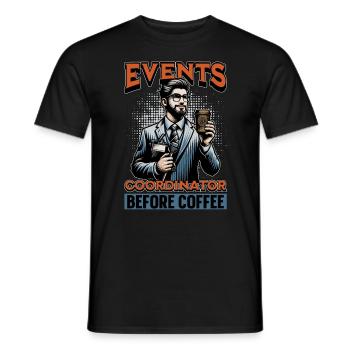 Events Coordinator Before Organizer Coffee Lover - Männer T-Shirt - Schwarz - Vorne - AI Model Male 178 light (178cm)