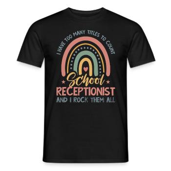 Receptionist I Have To Many Titles Administrative - Men's T-Shirt - black - Front - AI Model Male 178 light (178cm)