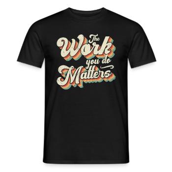 Conseiller scolaire Le travail que vous faites compte Conseiller - T-shirt homme - noir - Devant - AI Model Male 178 light (178cm)