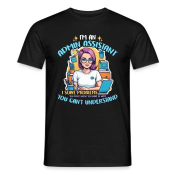 I'm An Admin Assistant I Solve Problems Secretary - Men's T-Shirt - black - Front - AI Model Male 178 light (178cm)