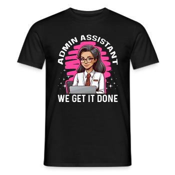 Admin Assistant We Get It Done Administrative - Men's T-Shirt - black - Front - AI Model Male 178 light (178cm)