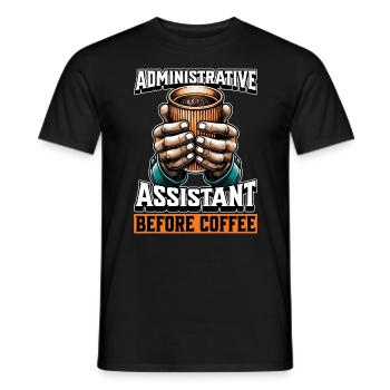 Administrative Assistant Before Office Job Coffee - Men's T-Shirt - black - Front - AI Model Male 178 light (178cm)
