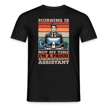Admin Assistant Morning Is Not My Time Secretary - Men's T-Shirt - black - Front - AI Model Male 178 light (178cm)