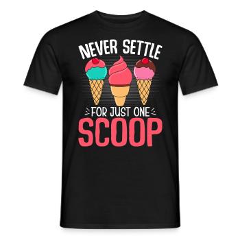 Never Settle for Just One Scoop Funny Ice Cream - Men's T-Shirt - black - Front - AI Model Male 178 light (178cm)