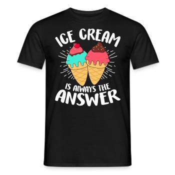 Eis ist immer die Antwort Lustiges Eis am Stiel - Männer T-Shirt - Schwarz - Vorne - AI Model Male 178 light (178cm)