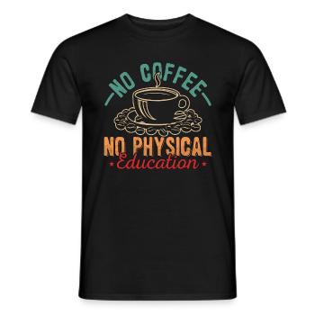 P.E Instructor No Coffee No Gym Coach Coffee Lover - Men's T-Shirt - black - Front - AI Model Male 178 light (178cm)
