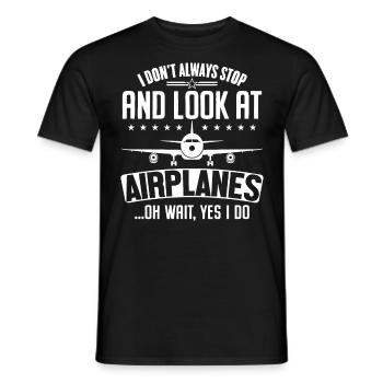 I Don't Always Stop And Look At Airplanes - Men's T-Shirt - black - Front - AI Model Male 178 light (178cm)