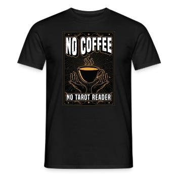 Tarot Reader No Coffee Psychic Tarot Coffee Lover - Männer T-Shirt - Schwarz - Vorne - AI Model Male 178 light (178cm)