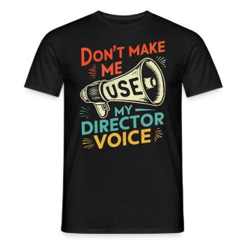 Don't Make Me Use My Director Voice Retro - Men's T-Shirt - black - Front - AI Model Male 178 light (178cm)