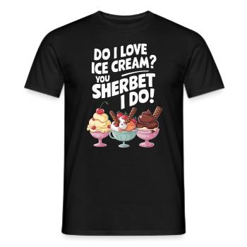 Liebe ich Eiscreme, du Sherbet, ich mache lustiges Eis - Männer T-Shirt - Schwarz - Vorne - AI Model Male 178 light (178cm)