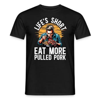 Pulled Pork BBQ Life's Short Eat More Grilled Meat - Männer T-Shirt - Schwarz - Vorne - AI Model Male 178 light (178cm)