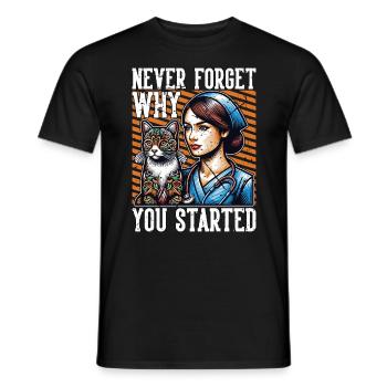 Veterinary Nurse Never Forget Why Veterinarian - Männer T-Shirt - Schwarz - Vorne - AI Model Male 178 light (178cm)