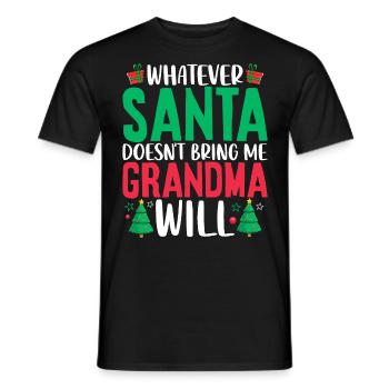 Was auch immer der Weihnachtsmann mir nicht bringt Lustige Oma - Männer T-Shirt - Schwarz - Vorne - AI Model Male 178 light (178cm)