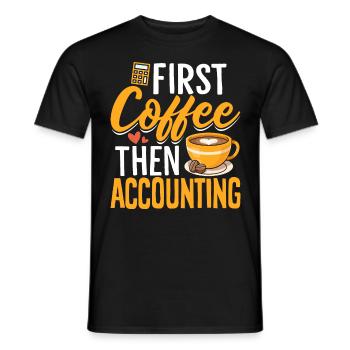First Coffee Then Accounting CPA Finance Funny - Men's T-Shirt - black - Front - AI Model Male 178 light (178cm)