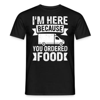 Ich bin hier, weil du Essen bestellt hast Lieferservice lustig - Männer T-Shirt - Schwarz - Vorne - AI Model Male 178 light (178cm)