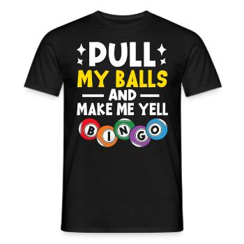 Pull My Balls and Make Me Yell Bingo Funny Bingo - Men's T-Shirt - black - Front - AI Model Male 178 light (178cm)