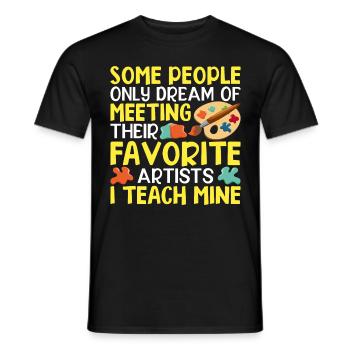 Some People Only Dream Of Meeting Their Favorite - Men's T-Shirt - black - Front - AI Model Male 178 light (178cm)