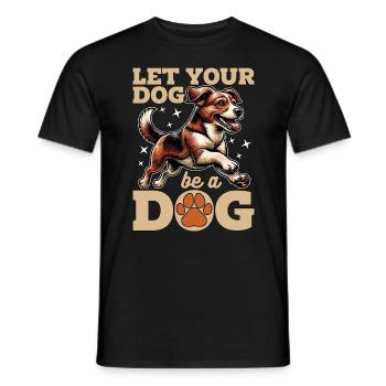 Dog Trainer Let Your Dog Be A Dog Agility Training - Men's T-Shirt - black - Front - AI Model Male 178 light (178cm)