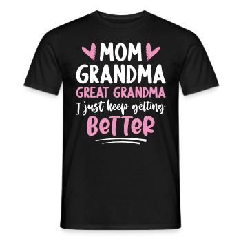 Mom Grandma Great Grandma I Just Keep Getting - Men's T-Shirt - black - Front - AI Model Male 178 light (178cm)